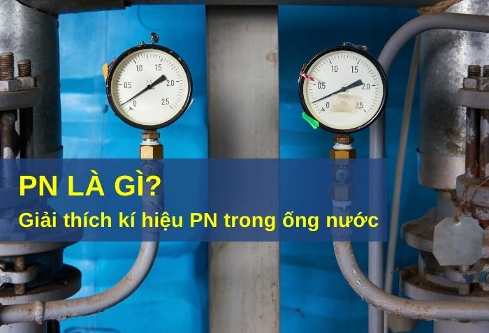 PN Trong Ống Nước Là Gì? Kiến Thức Cơ Bản Bạn Cần Biết